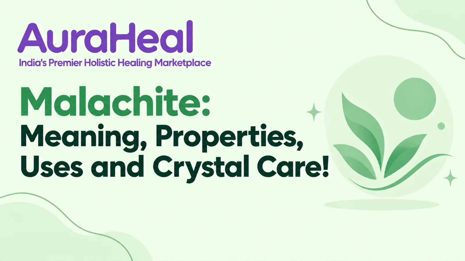 Malachite: Meaning, Properties, Uses and Crystal Care!