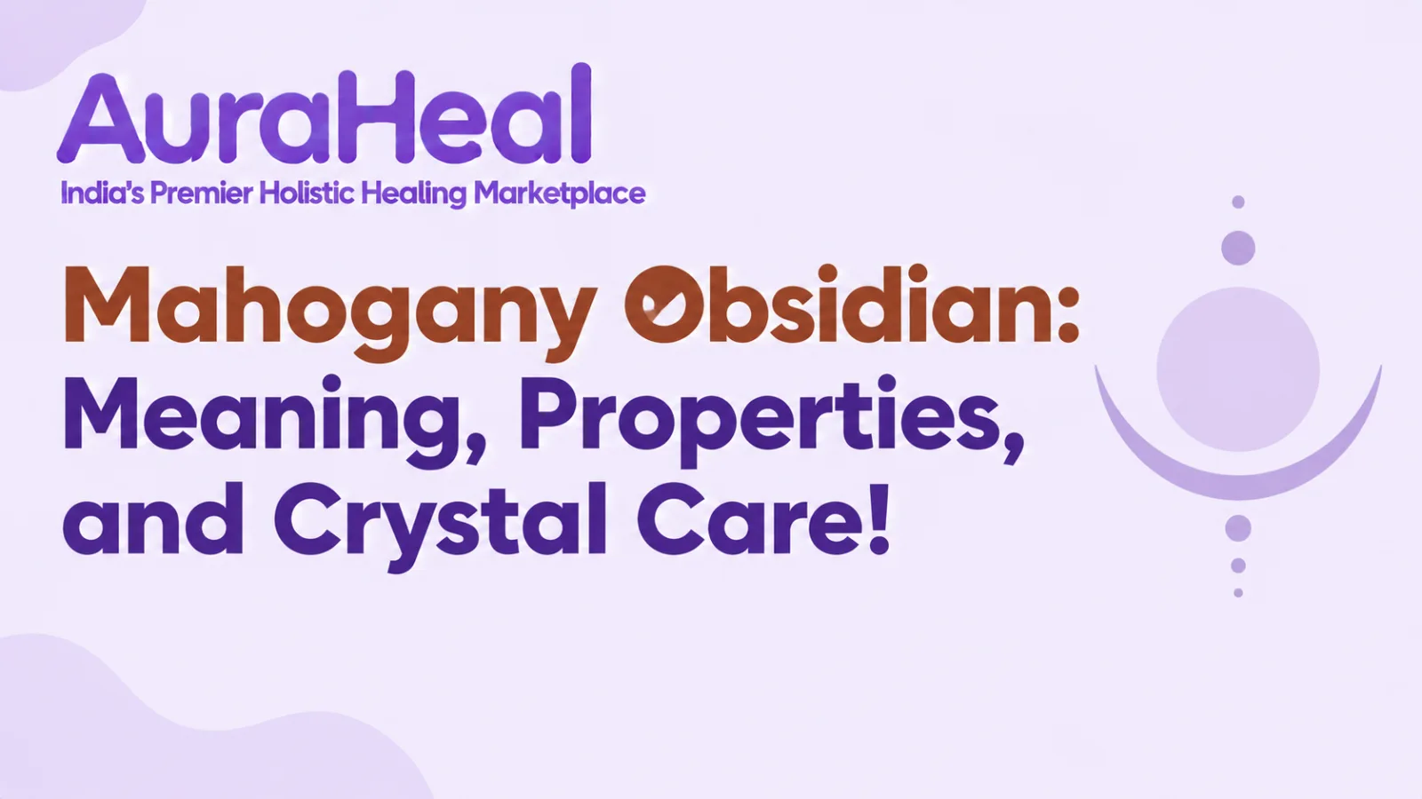 Mahogany Obsidian: Meaning, Properties, and Crystal Care!