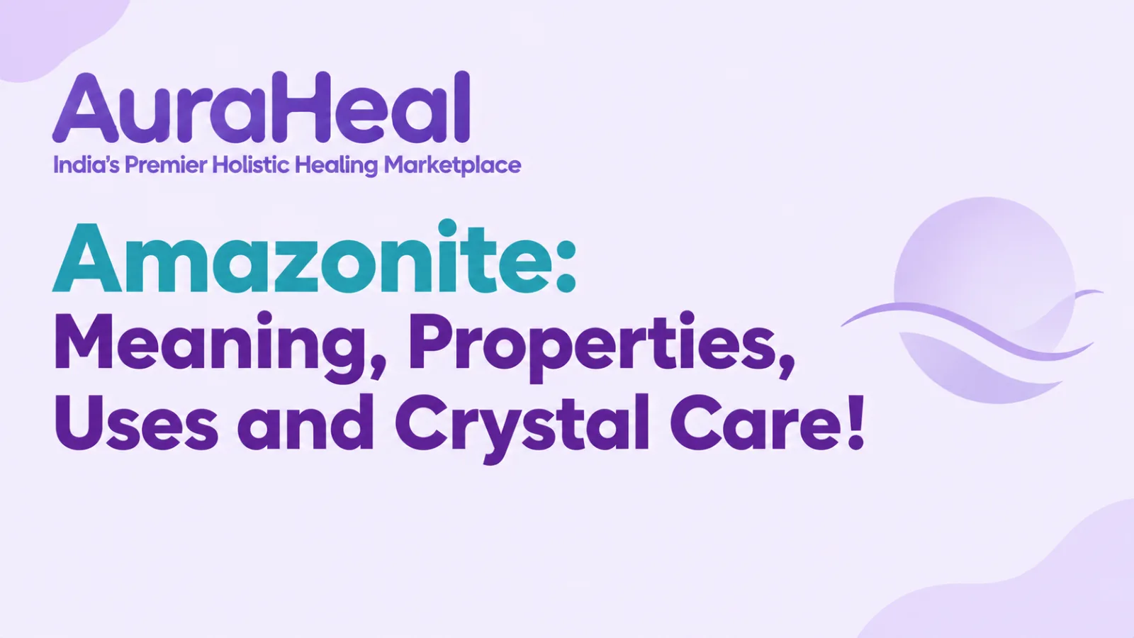 Amazonite: Meaning, Properties, Uses and Crystal Care!