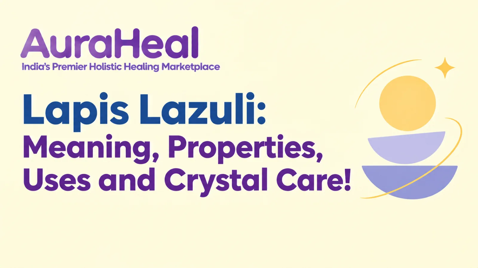 Lapis Lazuli: Meaning, Properties, Uses and Crystal Care!