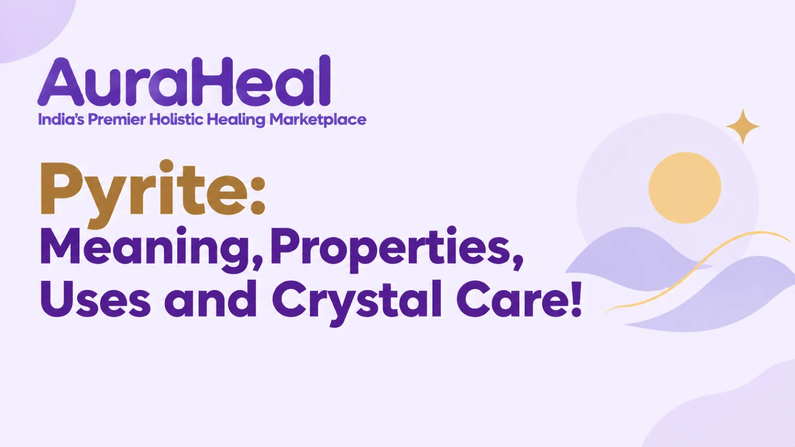 Pyrite: Meaning, Properties, Uses and Crystal Care!