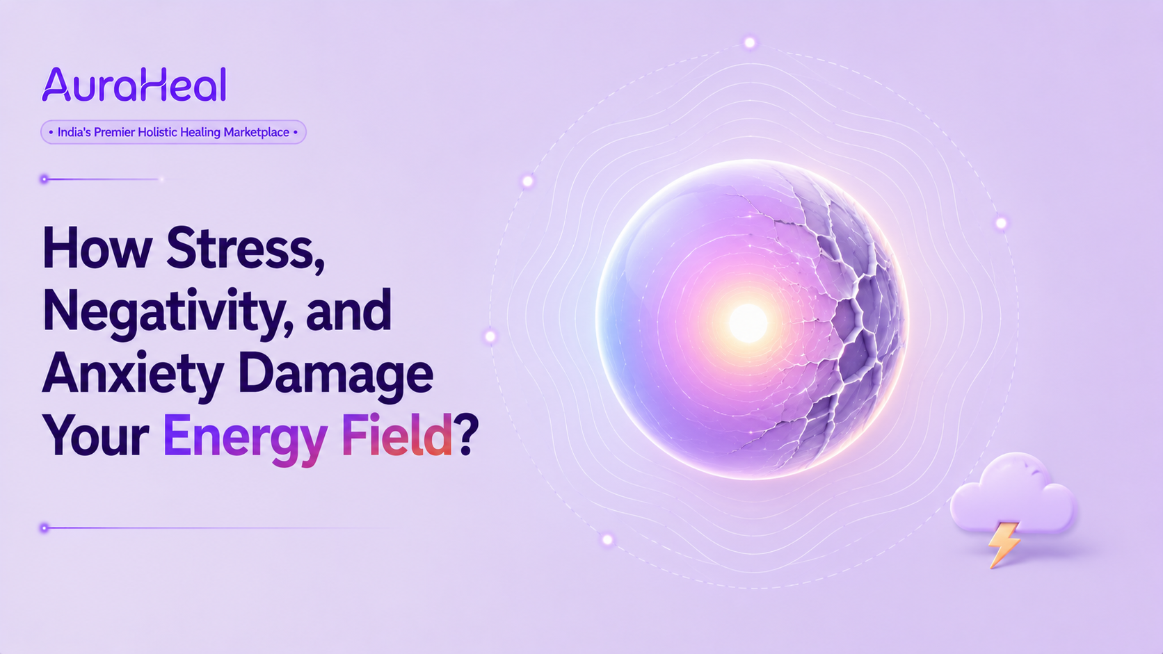 How Stress, Negativity, and Anxiety Damage Your Energy Field