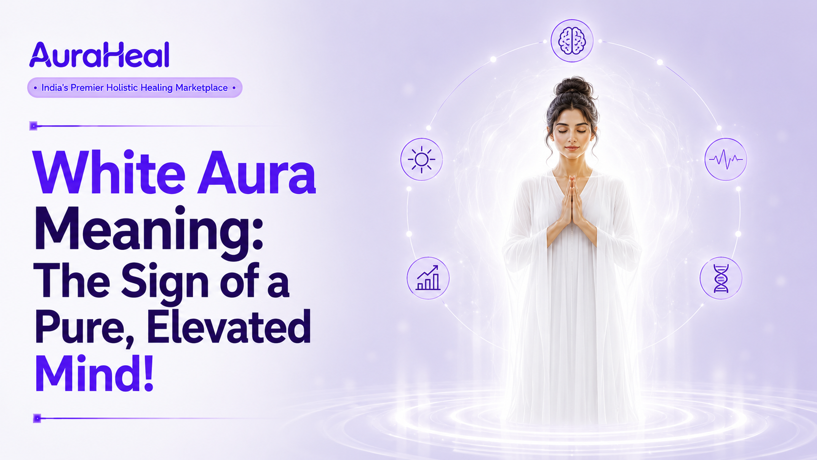 White Aura Meaning: The Sign of a Pure, Elevated Mind!