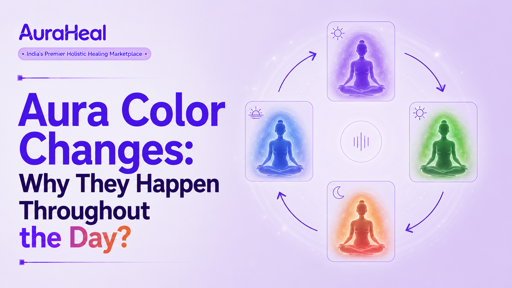 Aura Color Changes: Why They Happen Throughout the Day?