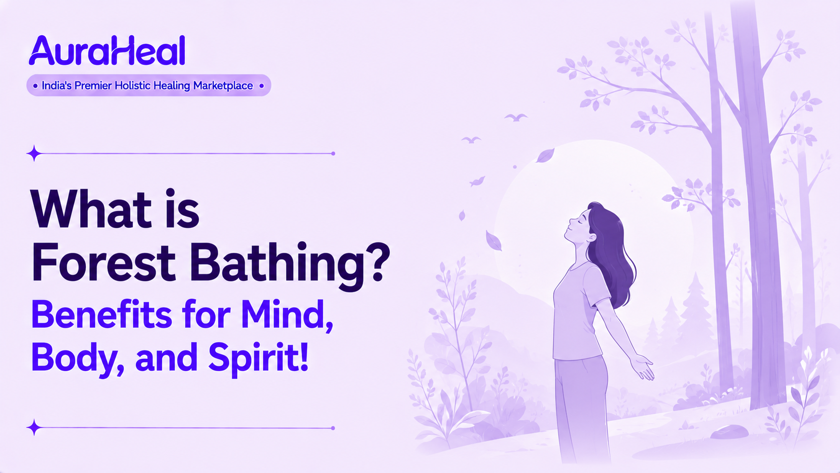 What is Forest Bathing? Benefits for Mind, Body, and Spirit!