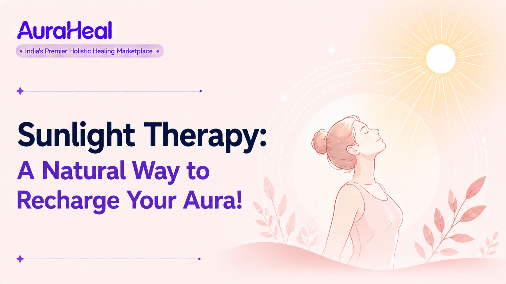 Sunlight Therapy: A Natural Way to Recharge Your Aura!