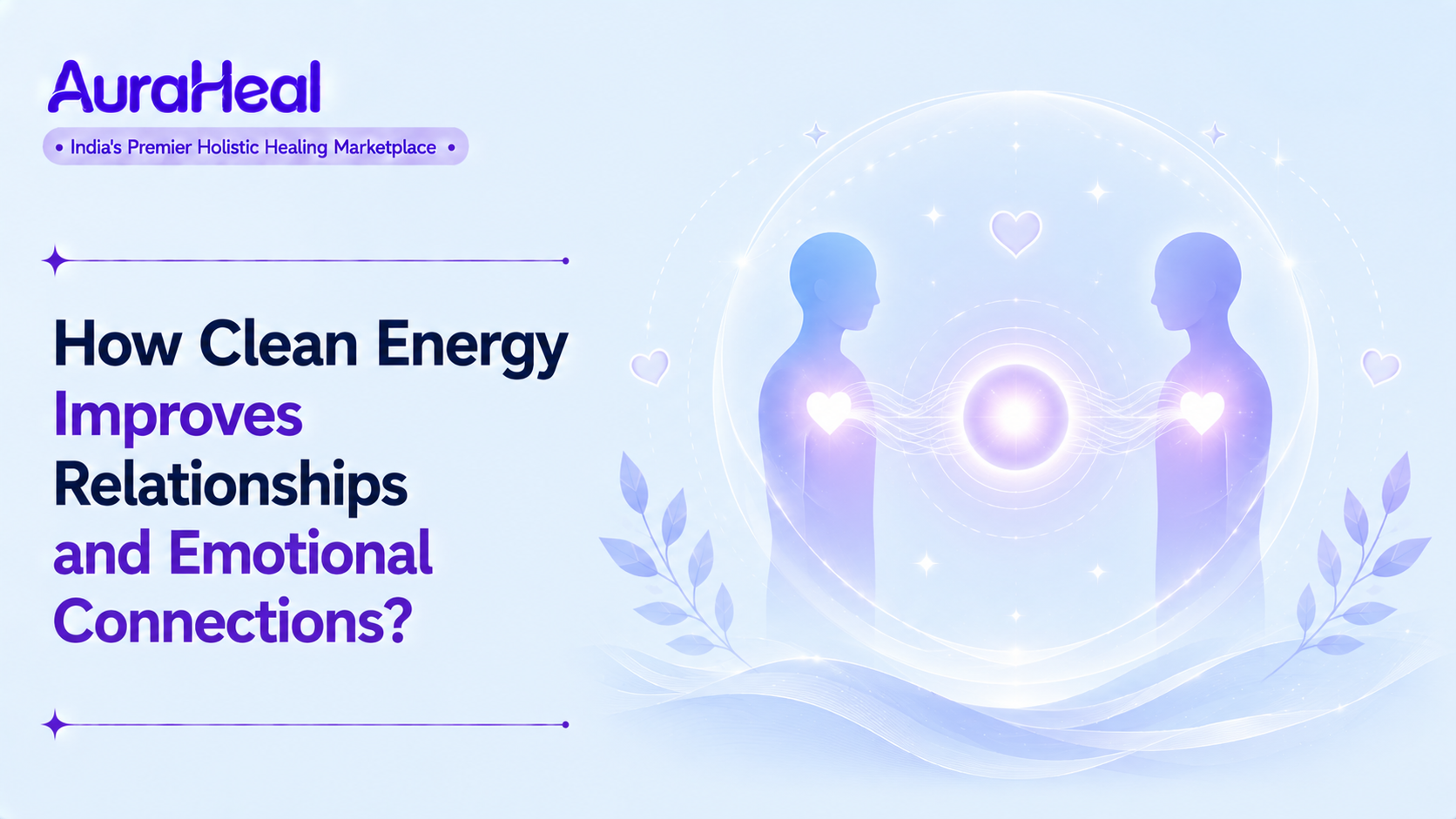 How Clean Energy Improves Relationships and Emotional Connections?