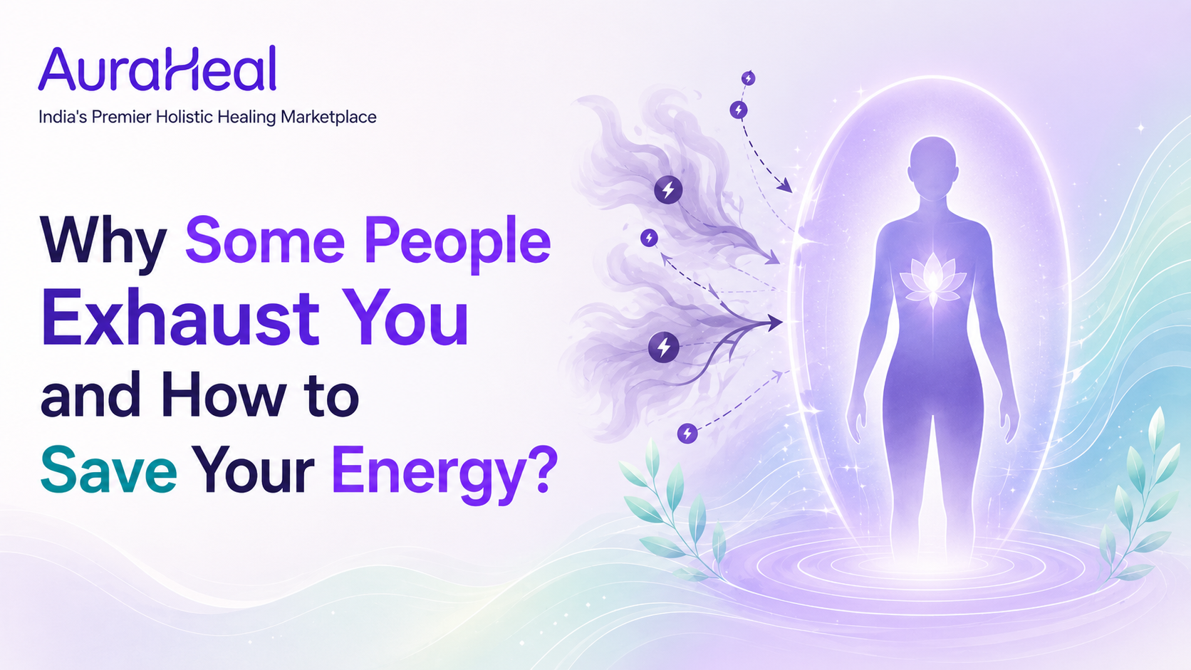 Why Some People Exhaust You and How to Save Your Energy?
