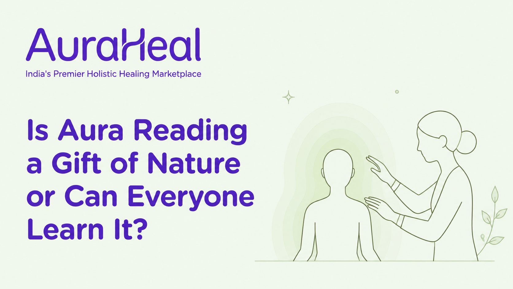 Is Aura Reading a Gift of Nature or Can Everyone Learn It?