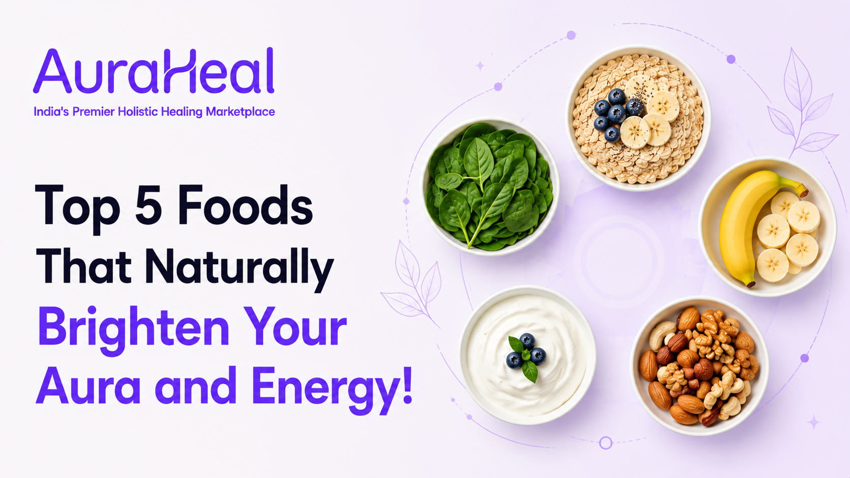 Top 5 Foods That Naturally Brighten Your Aura and Energy!