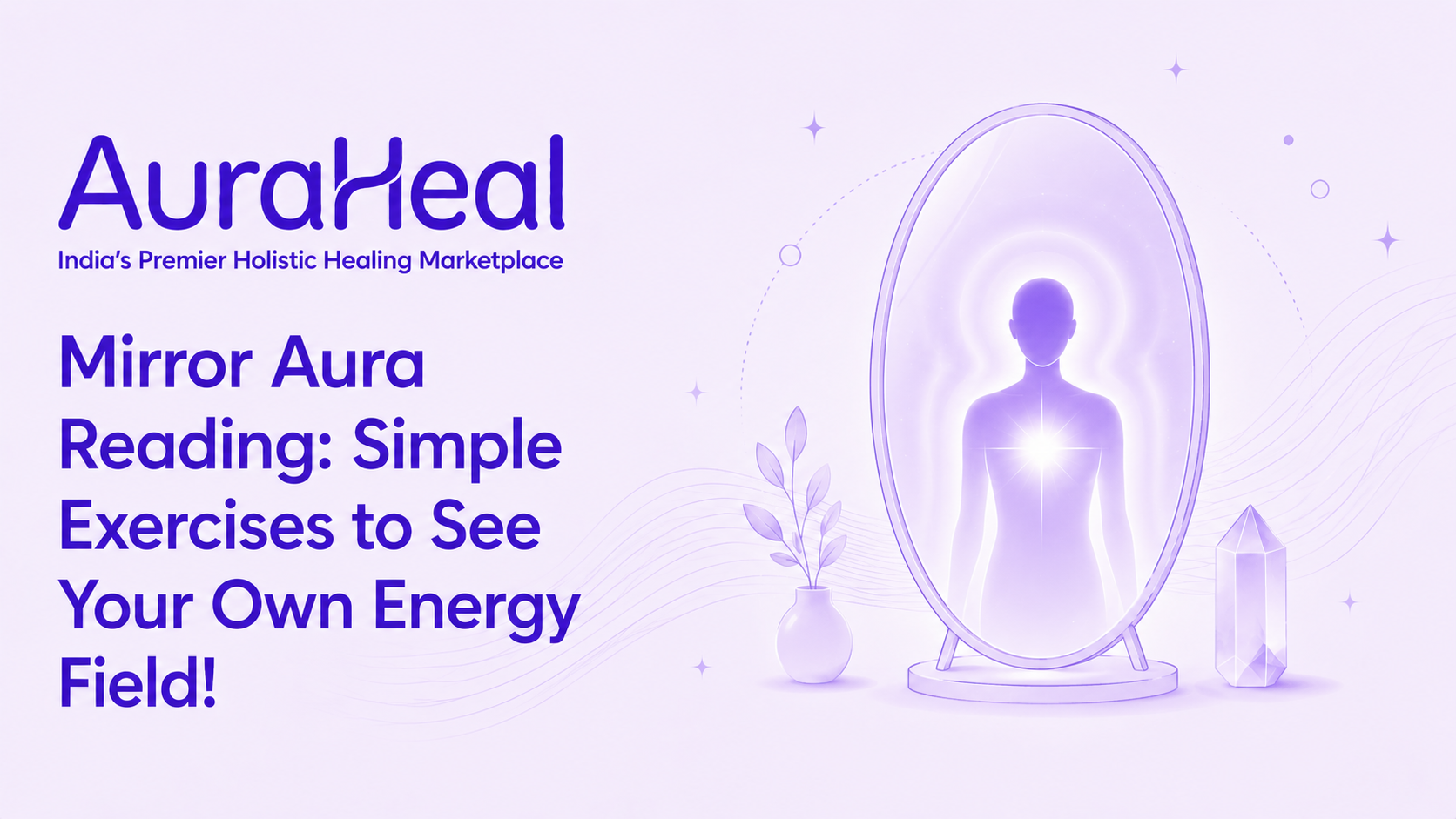 Mirror Aura Reading: Simple Exercises to See Your Own Energy Field!