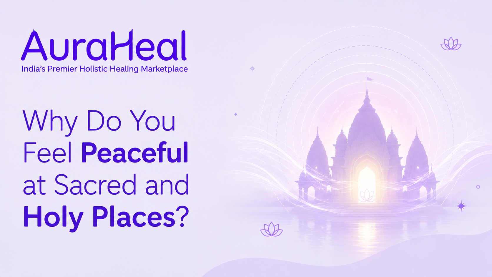 Why Do You Feel Peaceful at Sacred and Holy Places?