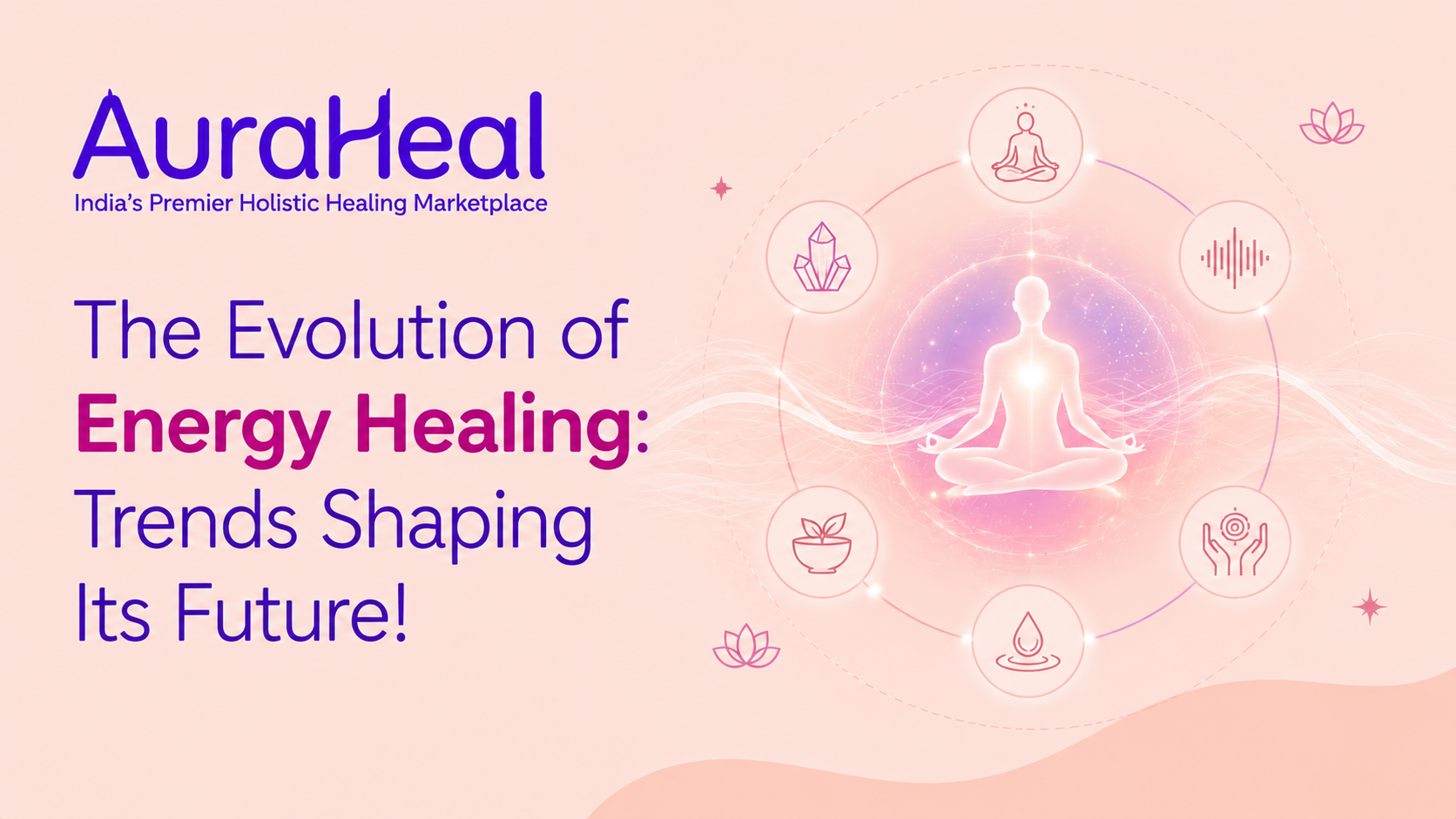 The Evolution of Energy Healing: Trends Shaping Its Future!
