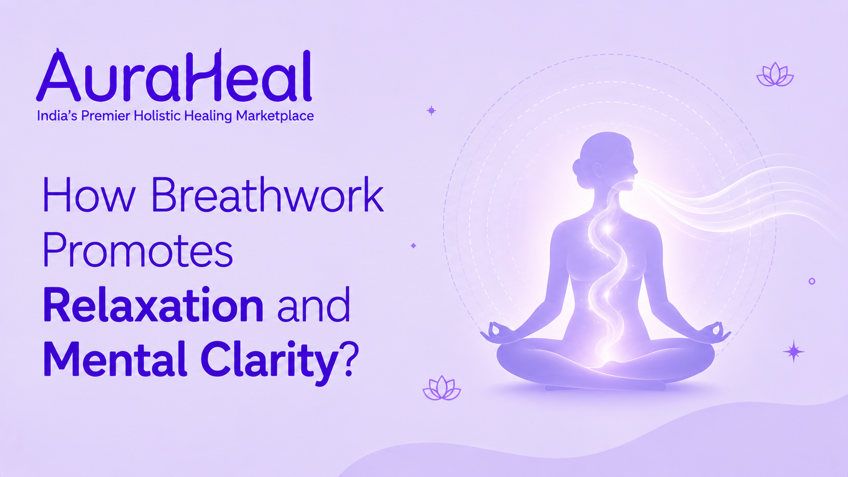 How Breathwork Promotes Relaxation and Mental Clarity?