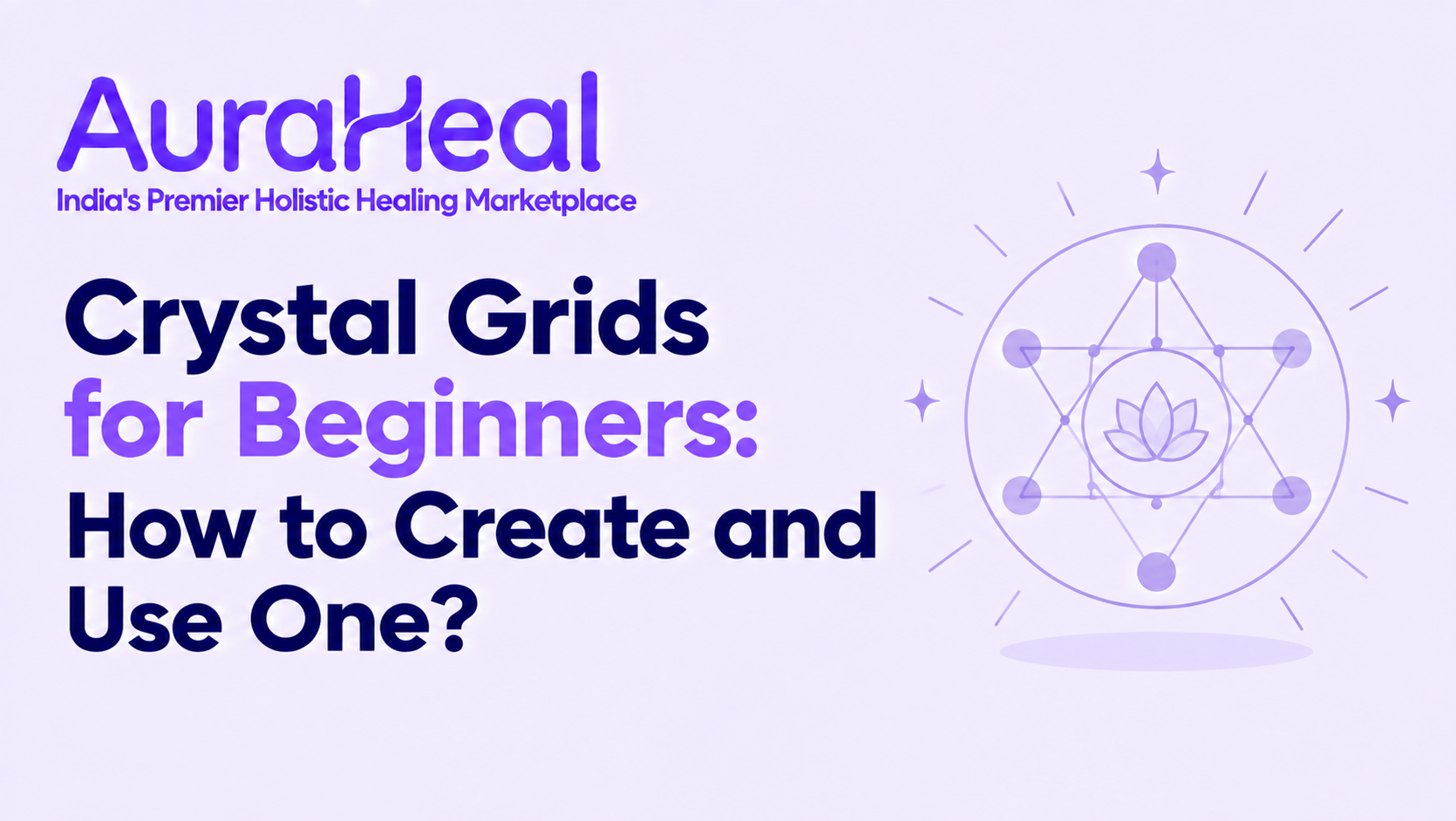 Crystal Grids for Beginners: How to Create and Use One?