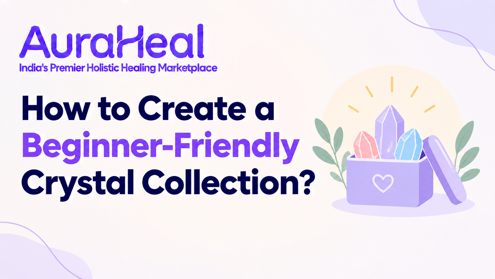 How to Create a Beginner-Friendly Crystal Collection?