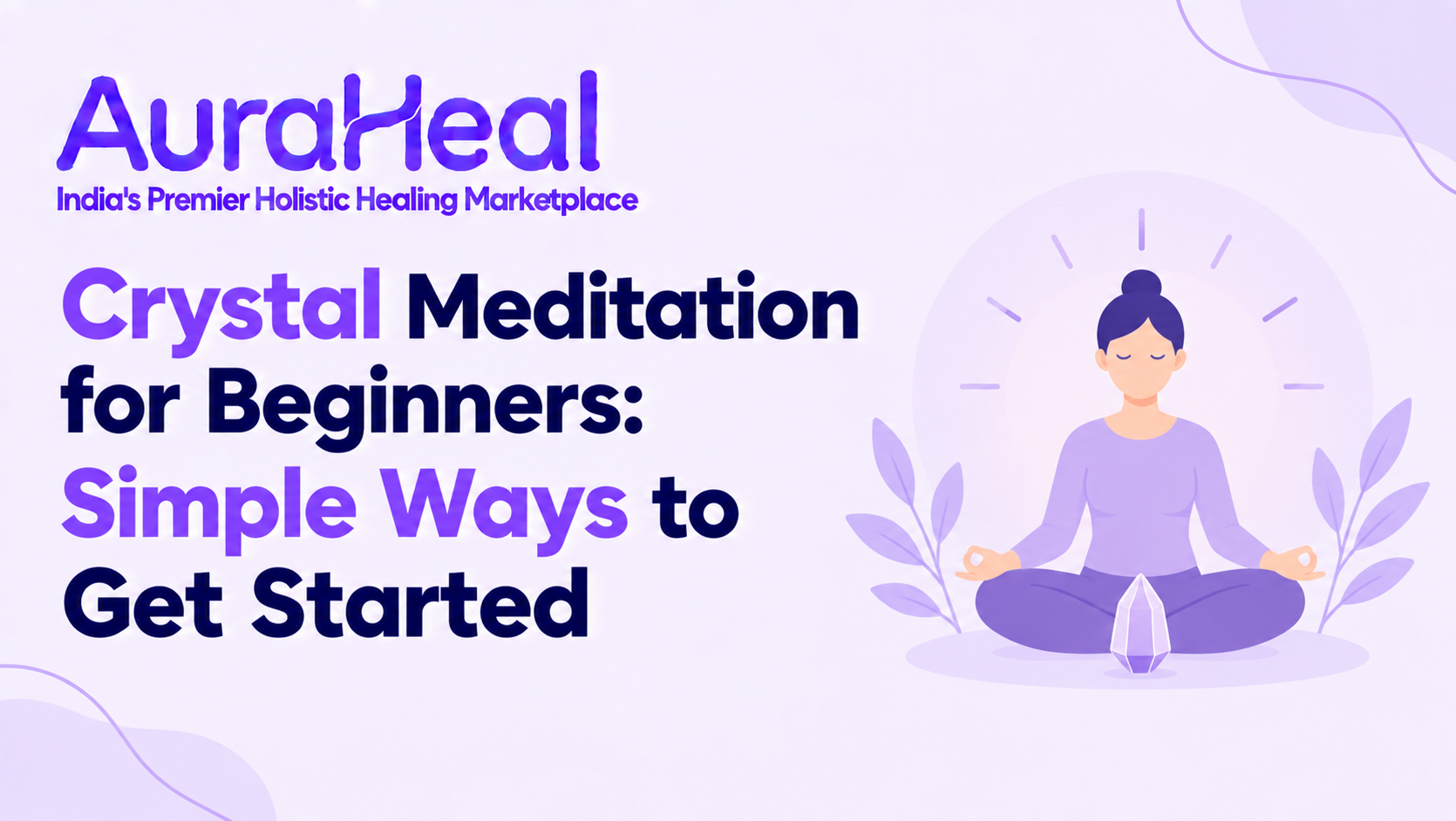 Crystal Meditation for Beginners: Simple Ways to Get Started